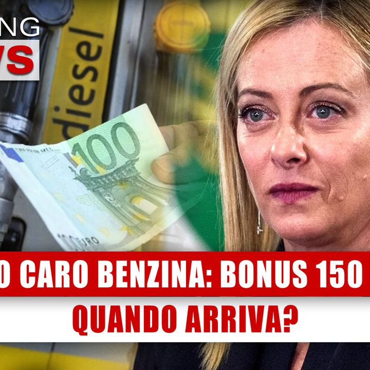 Addio Caro Benzina, Bonus 150 Euro: Quando Arriva? 