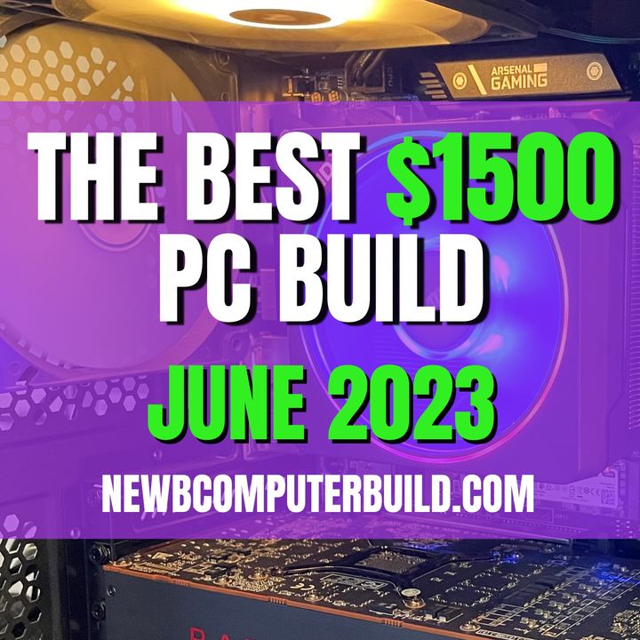 The Best $1500 Gaming PC Build. Updated: June 2023