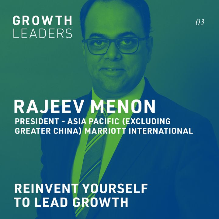 Reinvent yourself to lead growth [Episode 3]