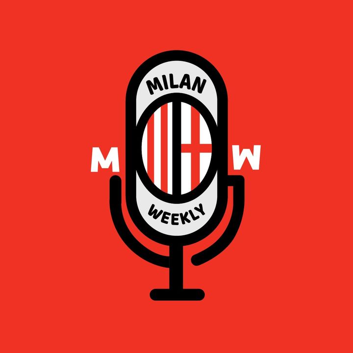 #234 Milan Weekly Podcast
