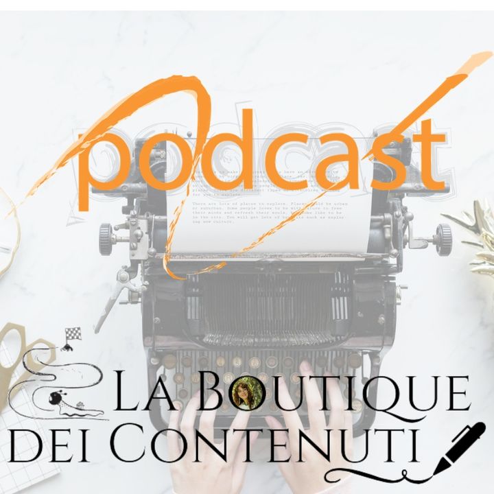 La boutique dei contenuti | Il podcast