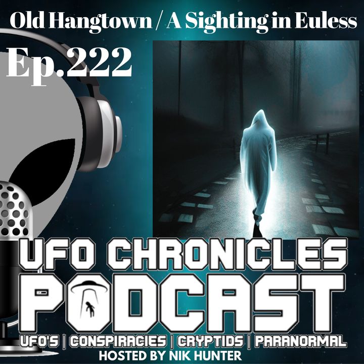 Ep.222 Old Hangtown / A Sighting In Euless