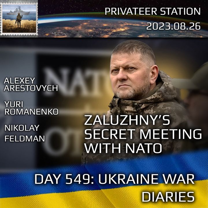 War Day 546: Zaluzhny's Secret Meeting with NATO