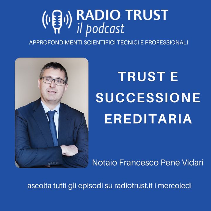 Trust e successione ereditaria - Notaio Francesco Pene Vidari