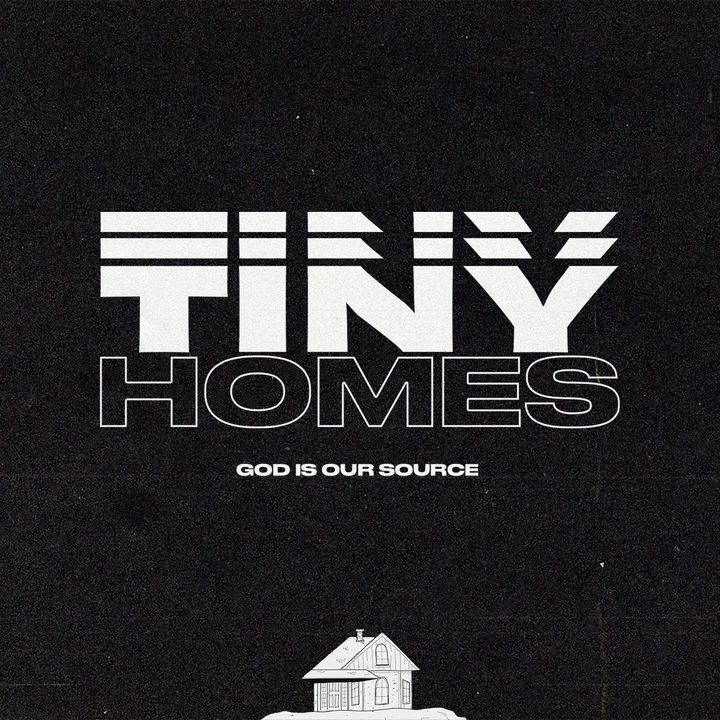 God Is Our Source | Tiny Homes | Dennis Cummins | Experiencechurch.tv