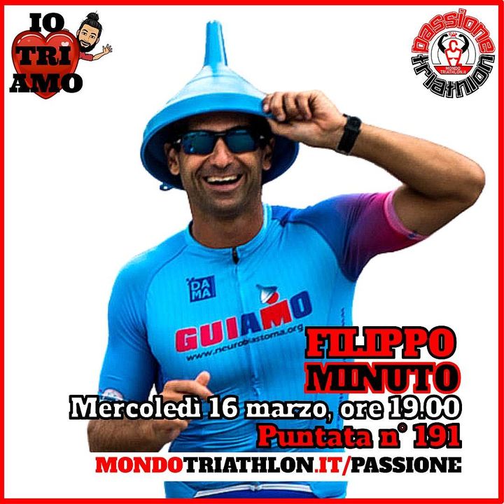Passione Triathlon n° 191 🏊🚴🏃💗 Filippo Minuto