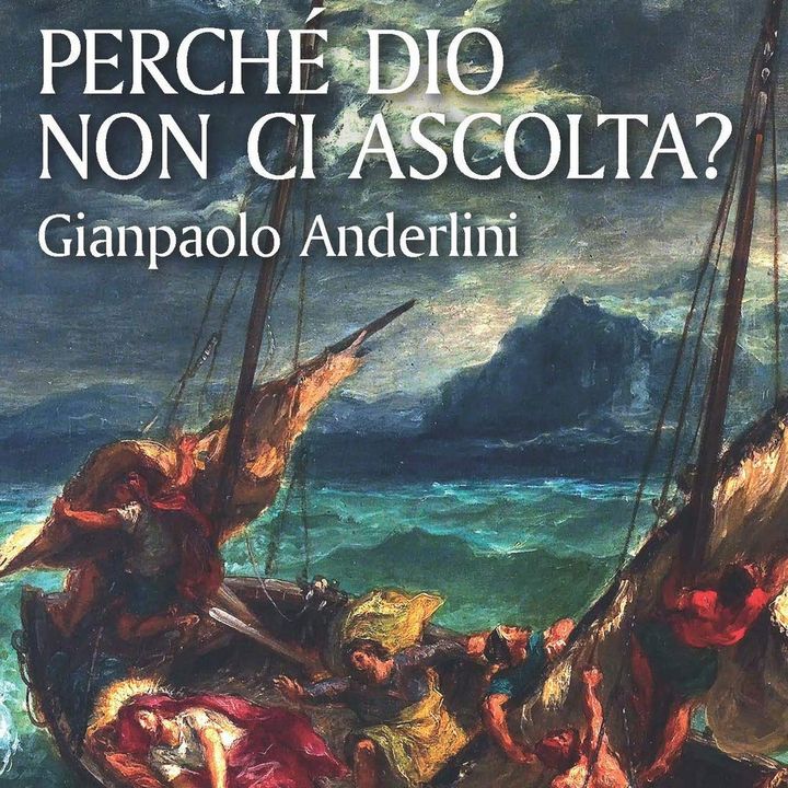 Gianpaolo Anderlini "Perché Dio non ci ascolta?"