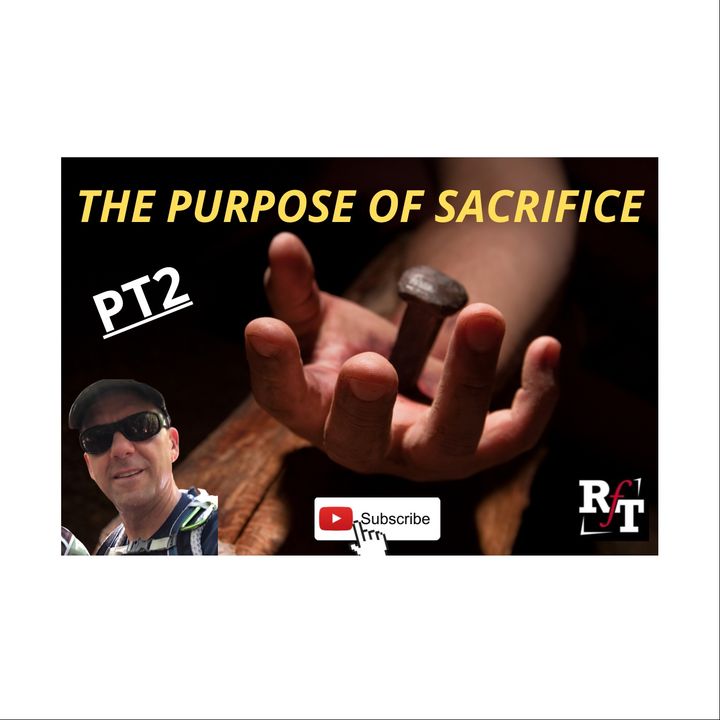 The Purpose Of Sacrifice PT2 - 2:3:21, 8.07 PM