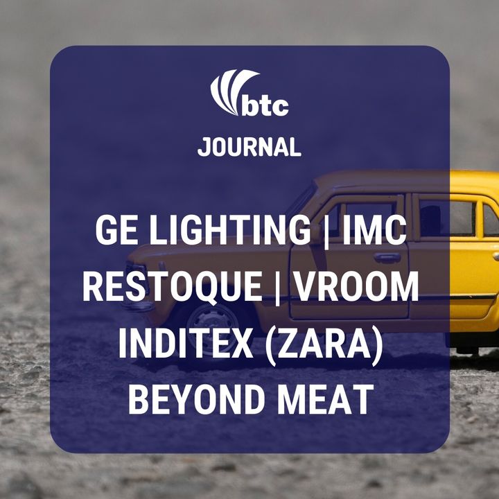 GE Lighting, IMC, Restoque, Inditex (Zara), Beyond Meat e IPO Vroom | BTC Journal 11/06/20