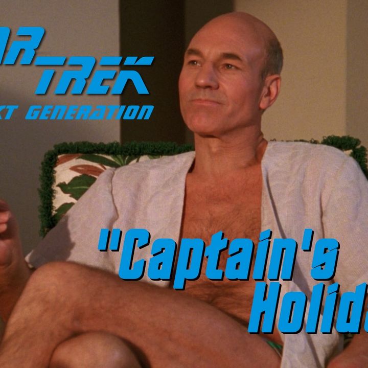 Season 5, Episode 1 “Captain's Holiday" (TNG) with Kevin Church