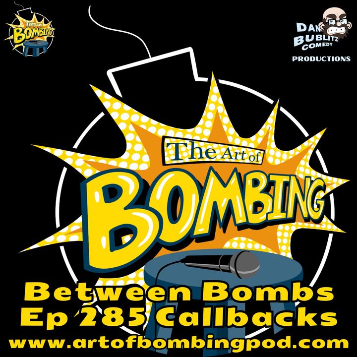 Between Bombs Ep 285 Callbacks