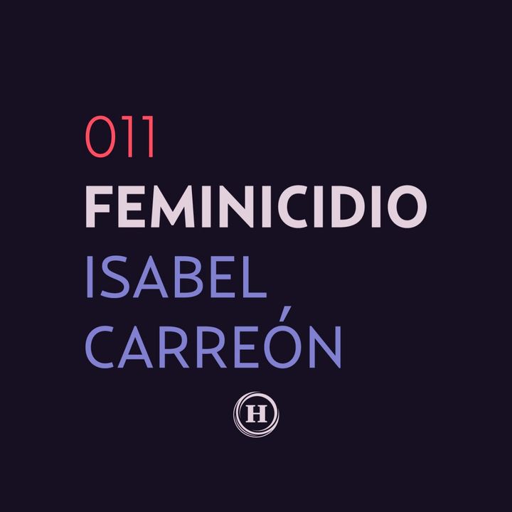 11. Feminicidio de María Isabel Carreón | Que Nadie Nos Olvide