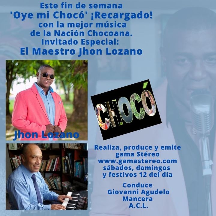 Oye mi Chocó Maestro Jhon Lozano Invitado Especial Julio 31 de 2021