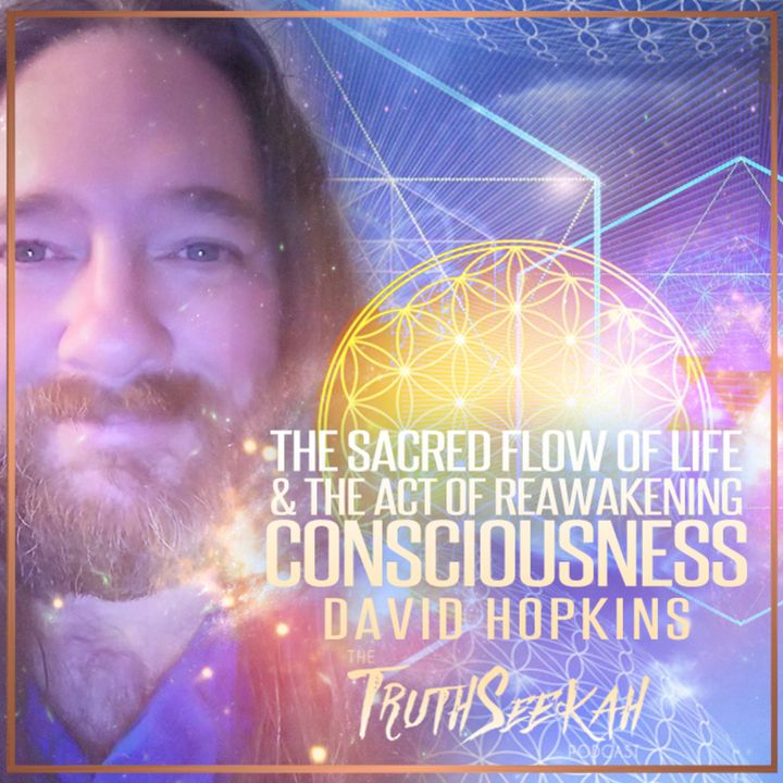Sacred Geometry & The Flower Of Life | The Act of Reawakening Consciousness | David Hopkins