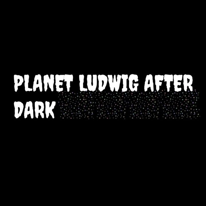 Planet Ludwig After Dark - Bass Ackwards