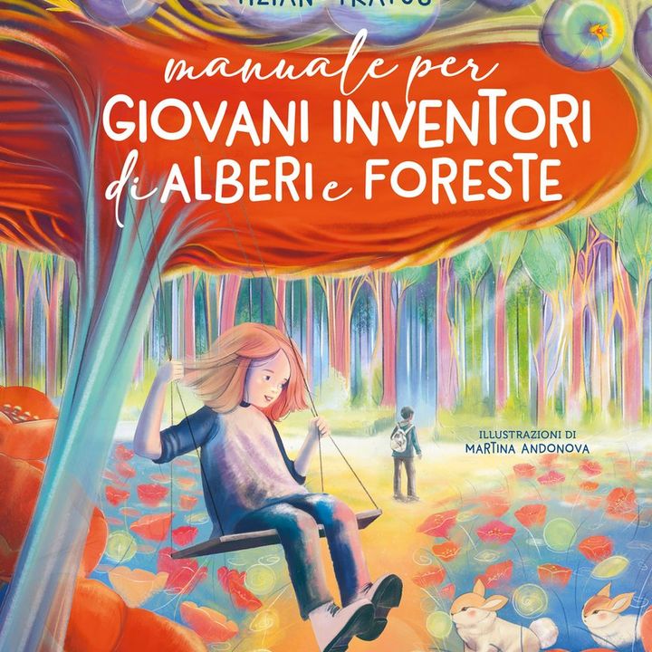 Tiziano Fratus "Manuale per giovani inventori di alberi e foreste"
