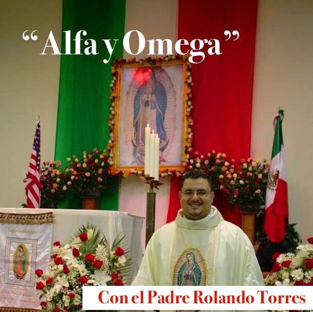 Alfa y Omega Con El Padre Rolando Torres - Miércoles 26 de Octubre