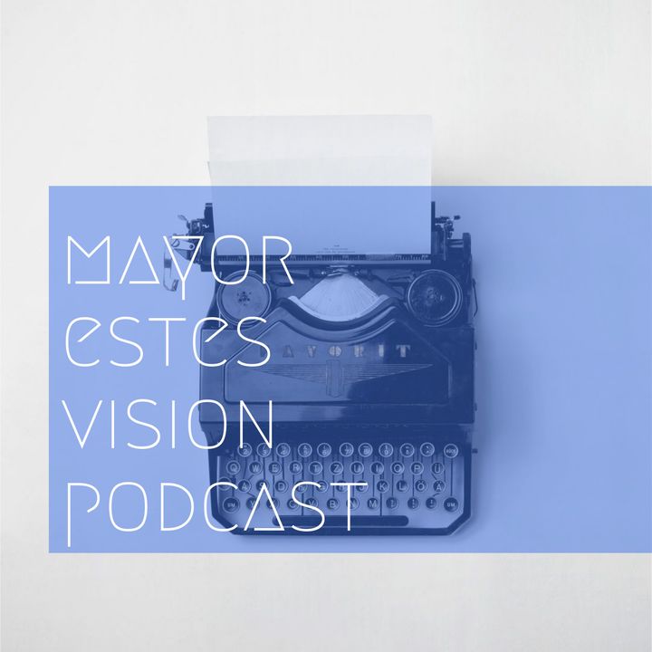 Mayor Estes Vision Podcast