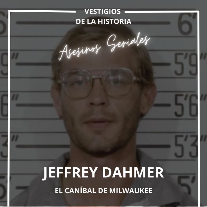Jeffrey Dahmer - El Canibal de Milwaukee