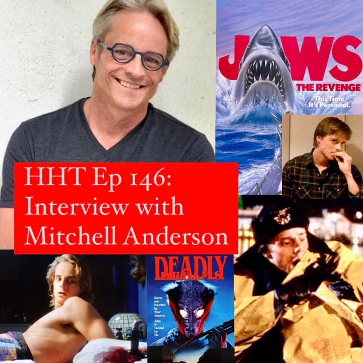 Ep 146: Interview w/Mitchell Anderson from “Jaws: The Revenge,” “Deadly Dreams,” and more