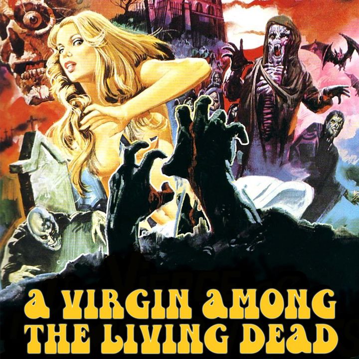 Episode 652: A Virgin Among the Living Dead (1973)