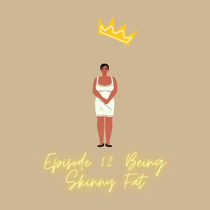 Episode 12: Being Skinny Fat