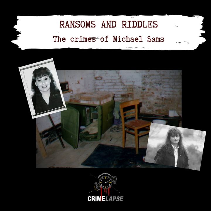 Ransoms and Riddles: The crimes of Michael Sams