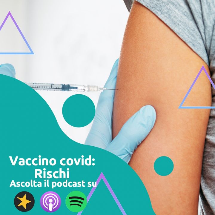 Vaccino Covid-19: I Rischi
