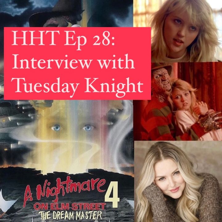 Ep 28: Interview w/Tuesday Knight from "A Nightmare On Elm Street 4: The Dream Master"