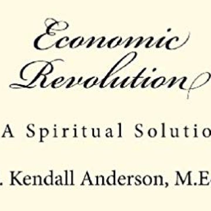 Economic Revolution with Ken Anderson