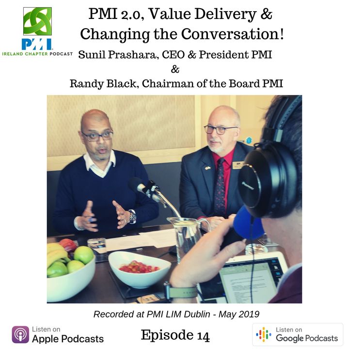 Ireland Chapter PMI Podcast | Episode 14 | Interview with Sunil Prashara & Randy Black at EMEA LIM