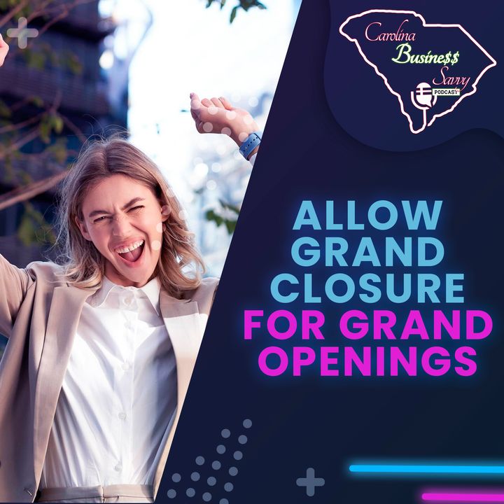 Allow Grand Closure For Grand Openings