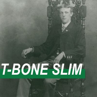 E1 T-Bone Slim: the laureate of the logging camps