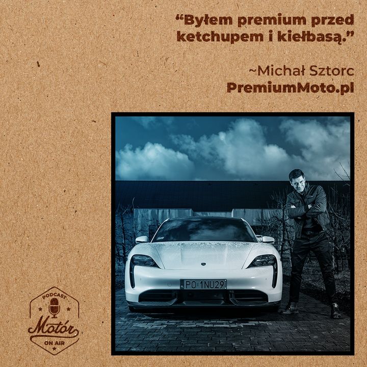 Czy bycie premium w branży moto jeszcze coś znaczy? Michał Sztorc, PremiumMoto.pl