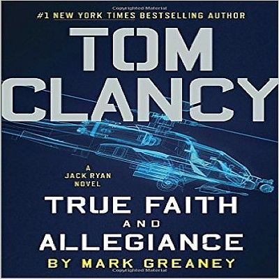 Mark Greaney True Faith And Alligence