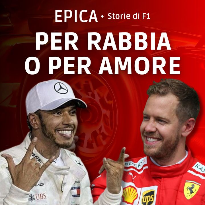 Per rabbia o per amore | Rivalità Hamilton – Vettel