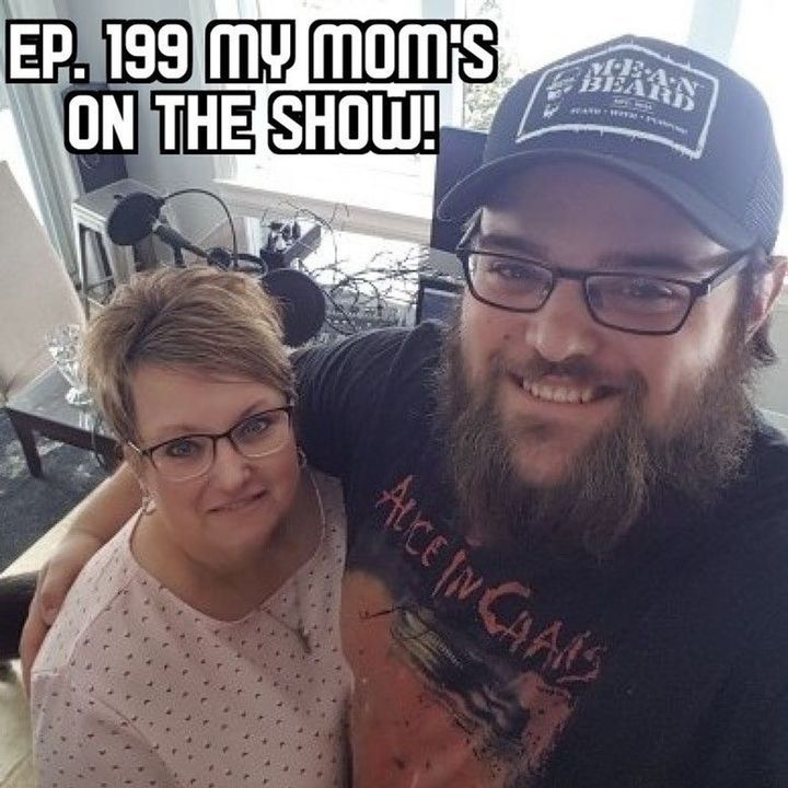 Ep. 199 My Mom's On The Show!