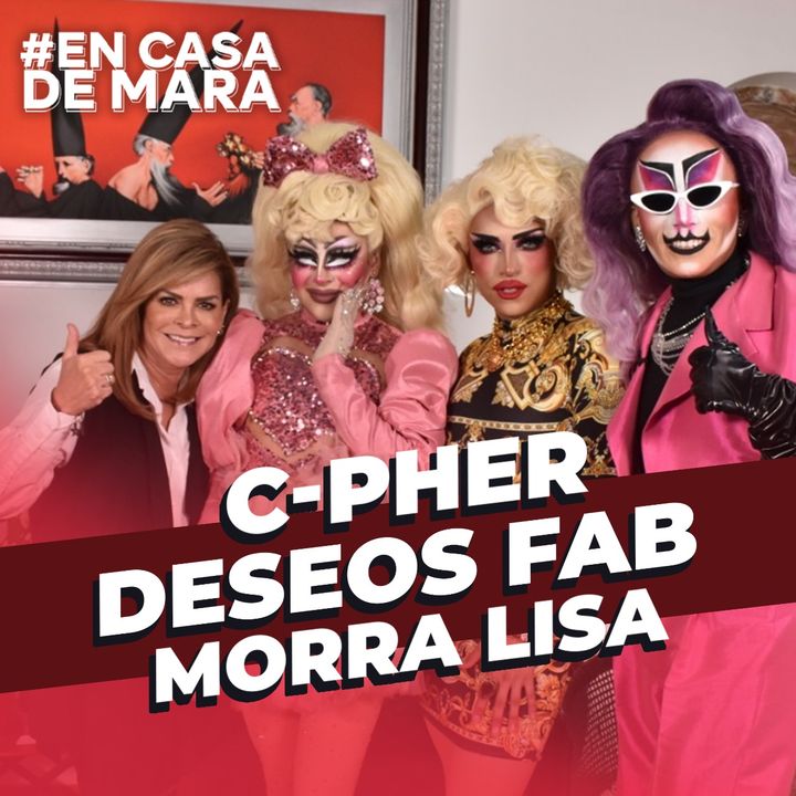 Orgullosamente somos Drag Queens | C-Pher, Deseos Fab y Morra Lisa | #EnCasaDeMara