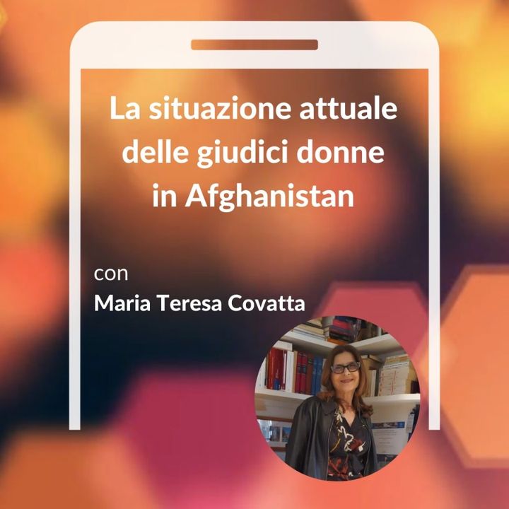 "La situazione attuale delle giudici donne in Afghanistan" con Maria Teresa Covatta