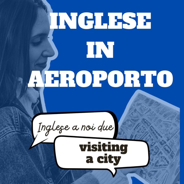 Ep.6 VIAGGIARE: Inglese in aeroporto + speciale CONTROLLO PASSAPORTI