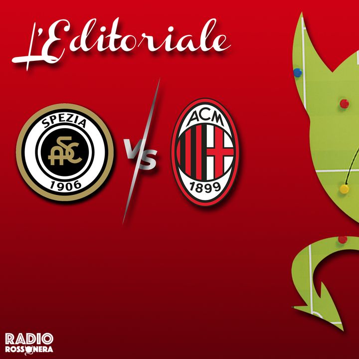 L'Editoriale di Spezia - Milan 1-2 |  Milan > Spezia