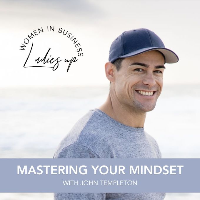 023 Mastering your Mindset with John Templeton