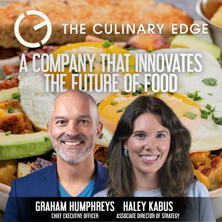 106. A Company That Innovates The Future of Food | The Culinary Edge