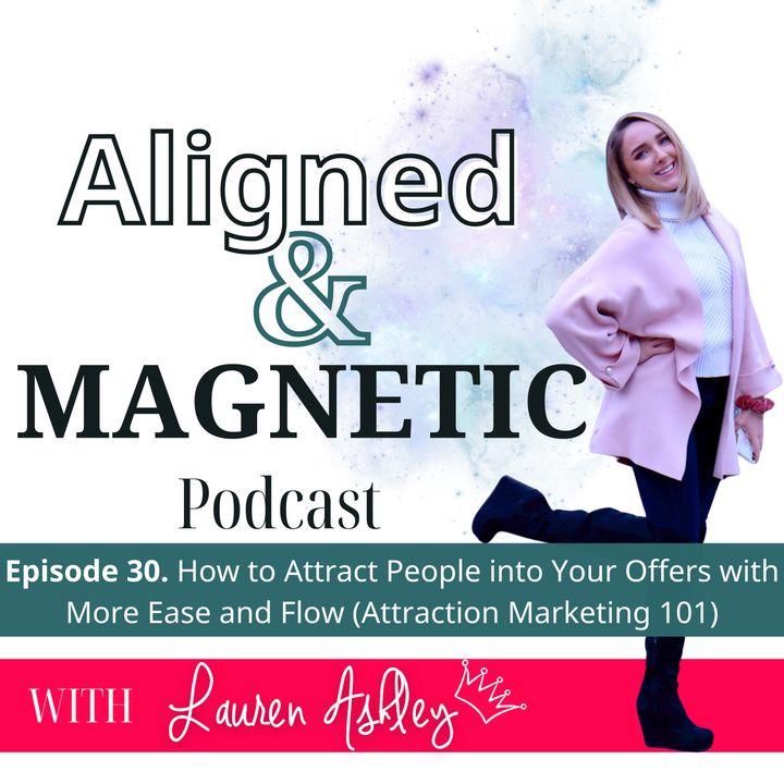 30. How to Attract People into Your Offers with More Ease and Flow
