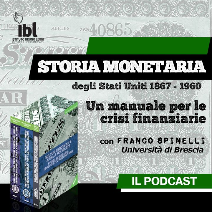 Un manuale per le crisi finanziarie, con Franco Spinelli - Storia Monetaria degli Stati Uniti 1867-1960