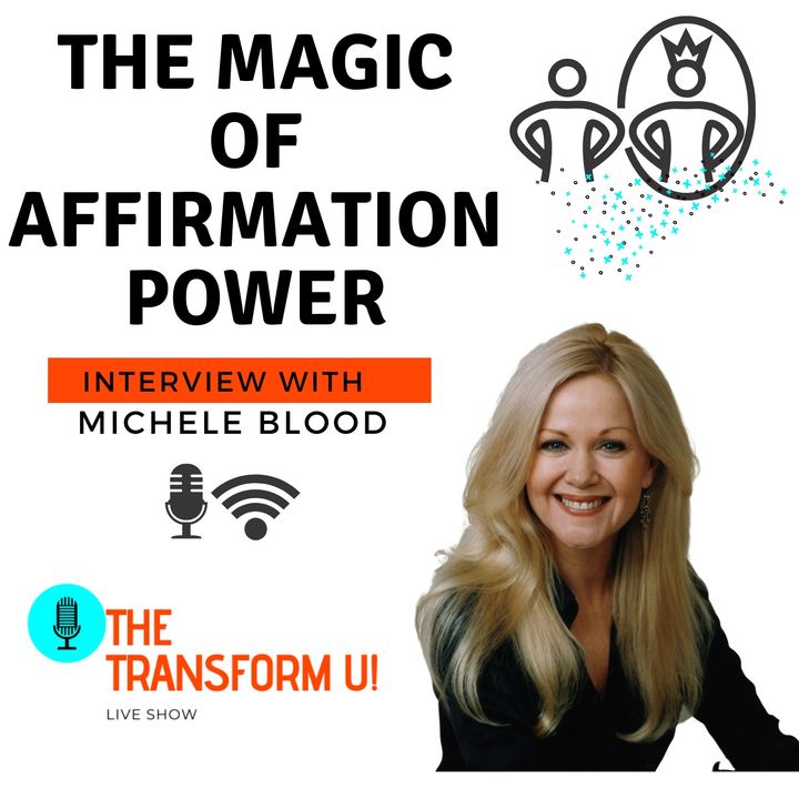 The Magic Of Affirmation Power with Michele Blood