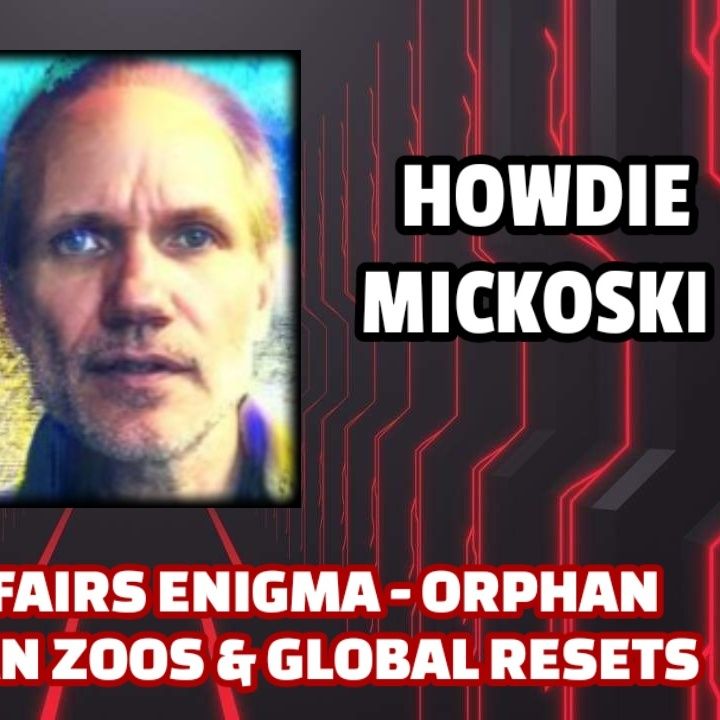 The World's Fair Enigma - Orphan Trains - Human Zoos & Global Resets | Howdie Mickoski