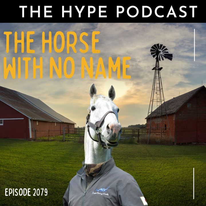 Episode 2079 The Horse With No Name