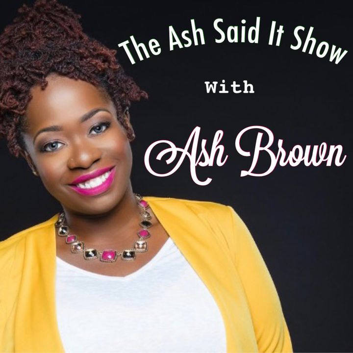 The Ash Said It® Show
