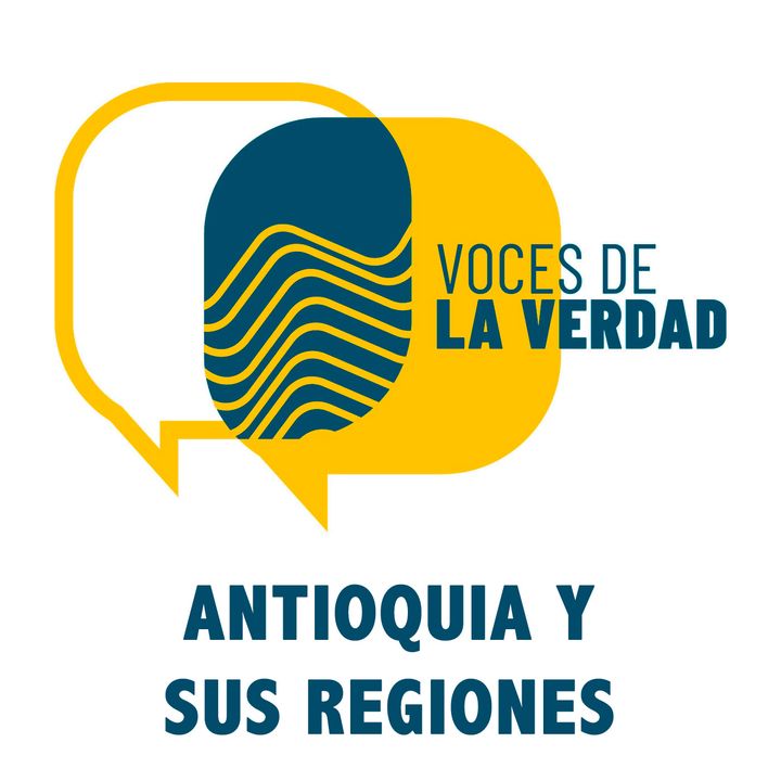 Voces de la Verdad - Antioquia y sus reg